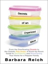 Secrets of an Organized Mom (eBook): From the Overflowing Closets to the Chaotic Play Areas: a Room-by-Room Guide to Decluttering and Streamlining Your Home for a Happier Family